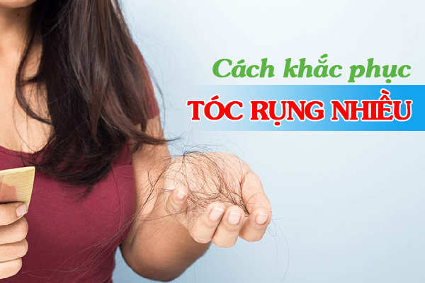 Cách khắc phục tóc rụng nhiều đơn giản và hiệu quả là gì?