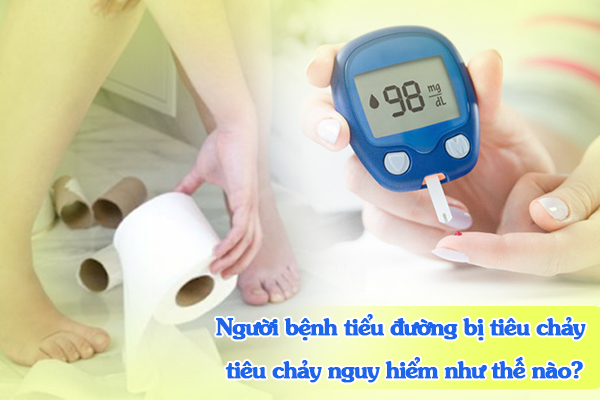 Người bệnh tiểu đường bị tiêu chảy nguy hiểm như thế nào?