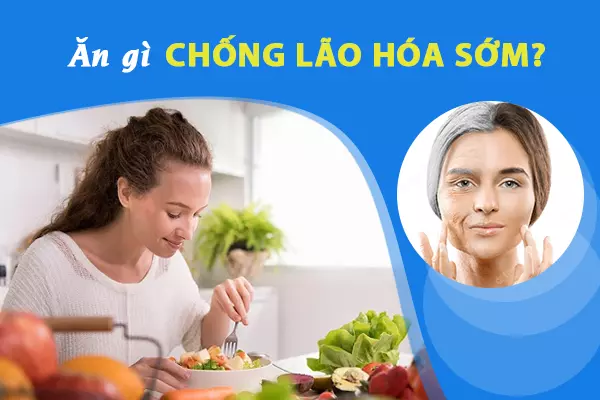 9 thực phẩm chống lão hóa sớm bạn nên bổ sung vào thực đơn hàng ngày