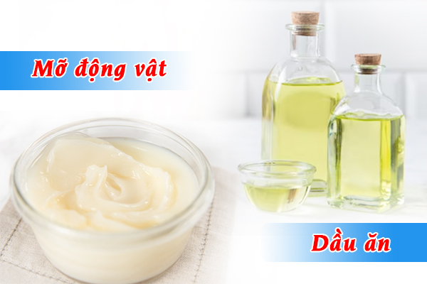 Chuyên gia giải đáp: Dầu ăn hay mỡ động vật tốt hơn?