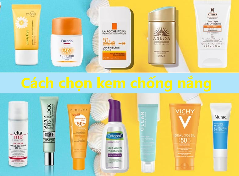 Cách chọn kem chống nắng cho da dầu, da khô, da nhạy cảm, da mụn…