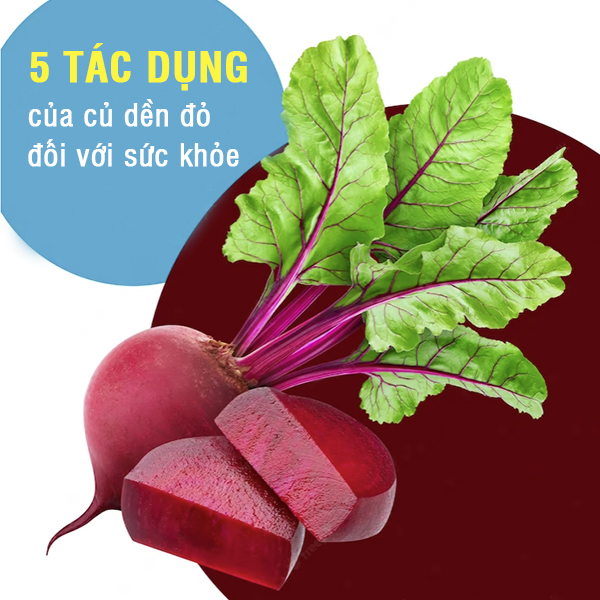 5 tác dụng tuyệt vời của củ dền đỏ với sức khỏe