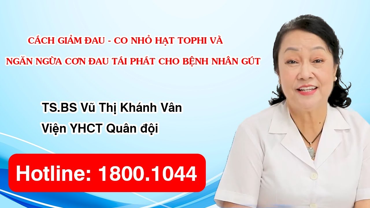 VTV2 - Cách giảm đau, co nhỏ hạt tophi và ngăn ngừa cơn đau tái phát cho bệnh nhân gút