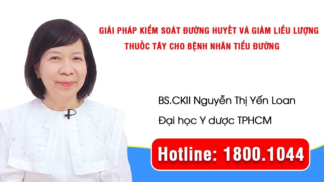 THVL1 - Giải pháp kiểm soát đường huyết và giảm liều lượng thuốc tây cho bệnh nhân tiểu đường