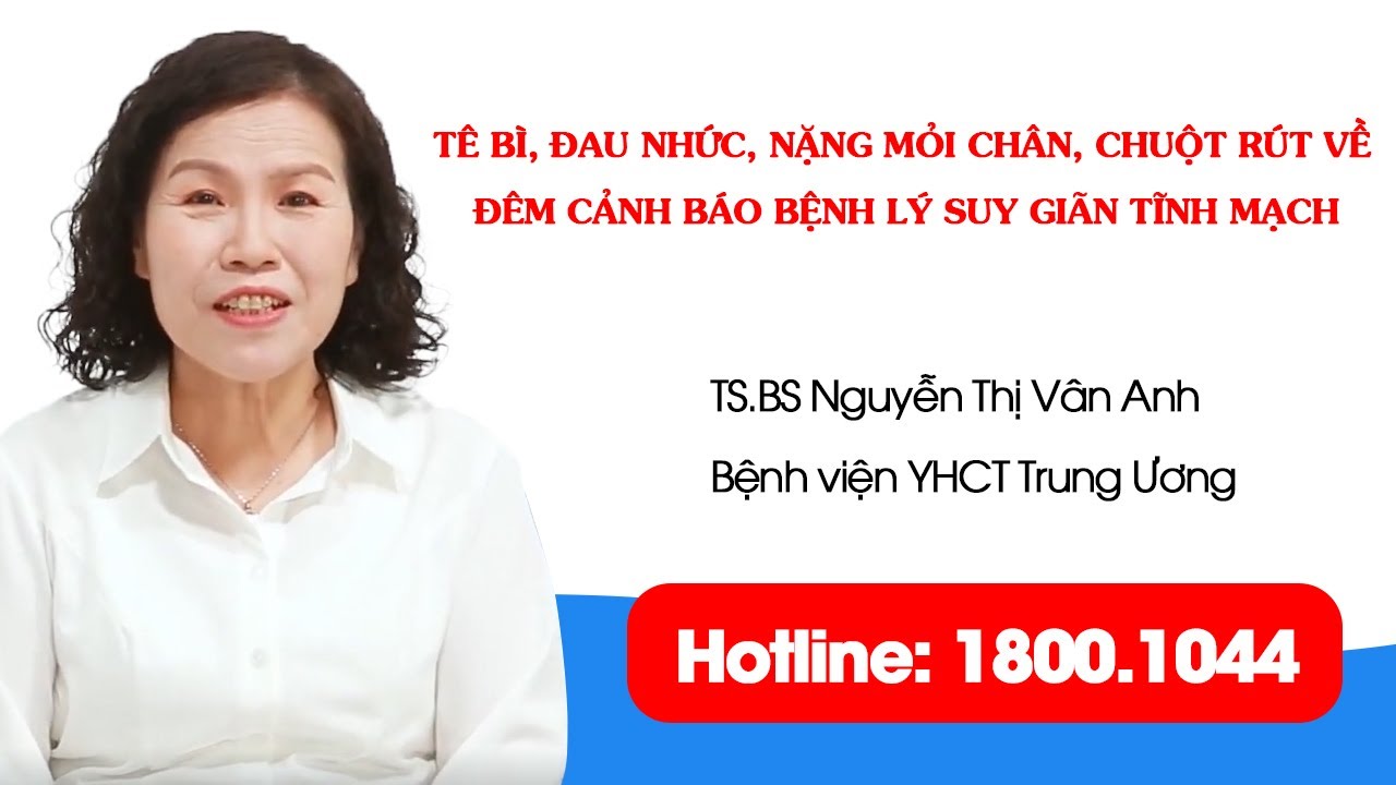 VTV2 - Tê bì, đau nhức, nặng mỏi chân, chuột rút về đêm cảnh báo bệnh lý suy giãn tĩnh mạch